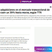Las fusiones y adquisiciones en el mercado transaccional de Latinoamrica caen un 39% hasta marzo, segn TTR